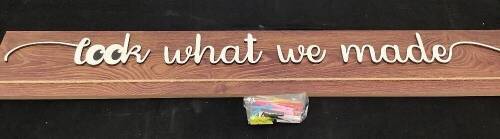 "Look what we made" Wooden Sign - Lot 288