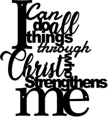 I Can Do All Things Through Christ Who Strengthens Me Metal Wall Sign 24"  - Lot 101